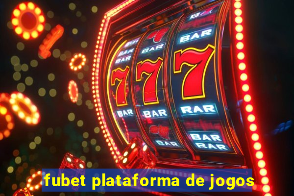 fubet plataforma de jogos